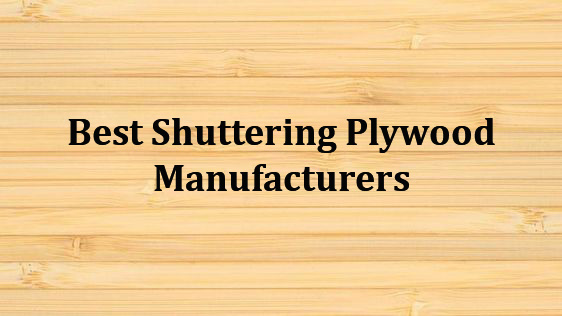 Best Shuttering Plywood Manufacturers In Yamunanagar