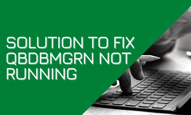 Fix Qbdbmgrn Not Running